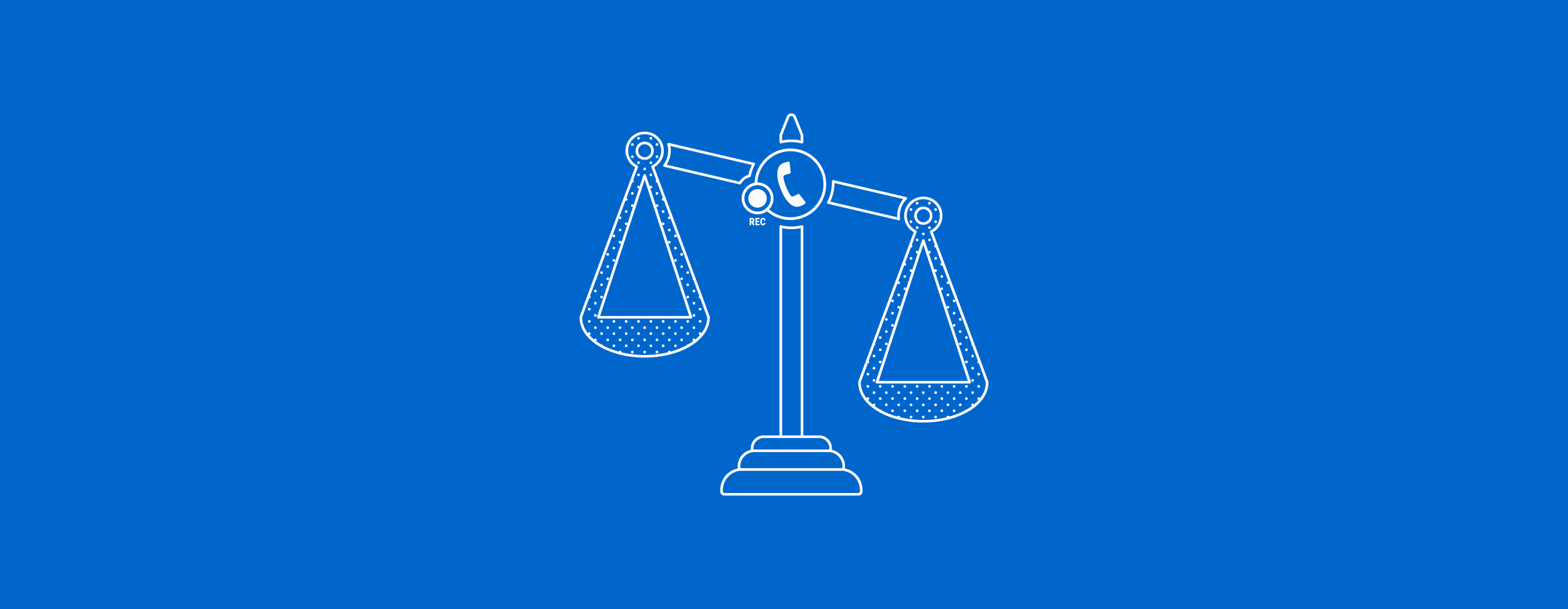 Call Recording: What Is and Isn’t Legal