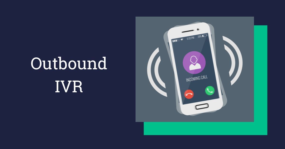 IVR Outbound: Boost Engagement With Automated Calls