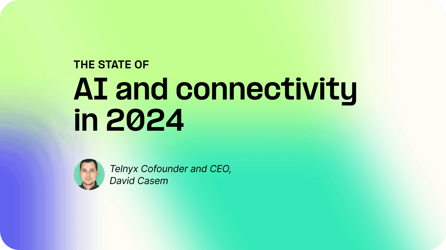 The state of AI and connectivity in 2026